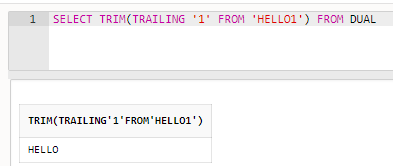 TRAILING '1' FROM 'HELLO1'